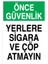 Önce Güvenlik Yerlere Sigara ve Çöp Atmayın Dekota 1