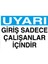Uyarı - Giriş Sadece Çalışanlar Içindir Sticker - Folyo 1