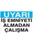 Uyarı - Iş Emniyeti Almadan Çalışma Alüminyum 1