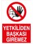 Yetkiliden Başkası Giremez Sticker - Folyo 1