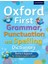 Oxford First Grammar, Punctuation and Spelling Dictionary - Jenny Roberts 1