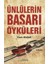 Ünlülerin Başarı Öyküleri 1