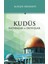 Kudüs - Hatıralar ve Duyuşlar 1