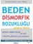 Beden Dismorfik Bozukluğu Çalışma Kitabı - Cherry Pedrick James 1