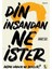 Din İnsandan Ne İster, İnsan Dinden Ne Bekler? 1