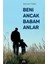 Beni Ancak Babam Anlar 1