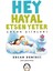 Hey Hayal Etsen Yeter 1