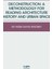 Deconstruction: A Methodology For Reading Architecture History and Urban Space 1