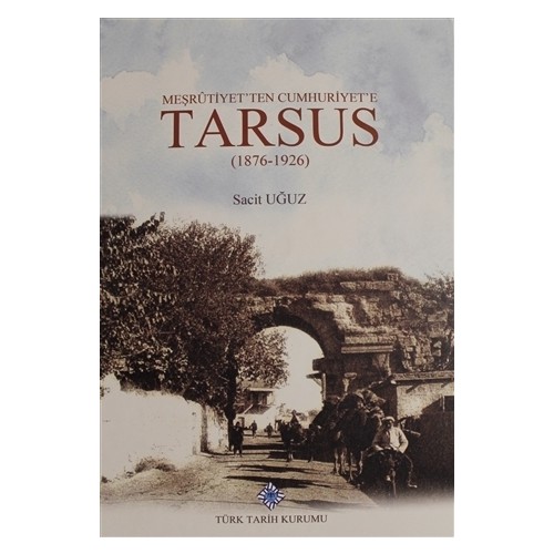 Mesrutiyet Ten Cumhuriyet E Tarsus Kitabi Ve Fiyati Hepsiburada
