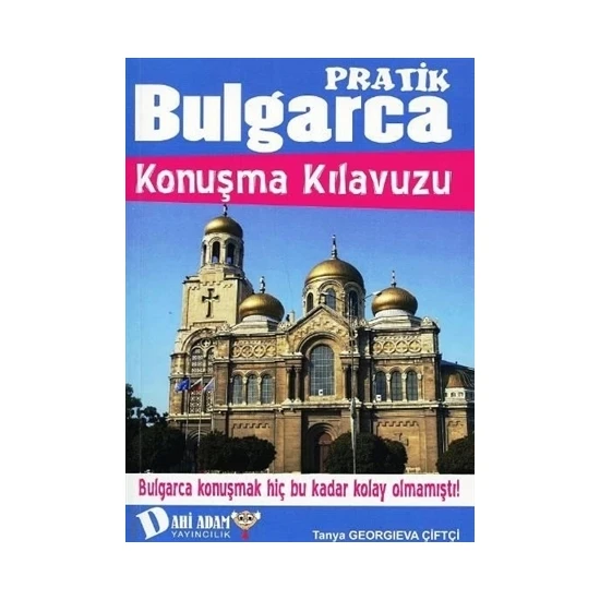 Pratik Bulgarca Konuşma Kılavuzu