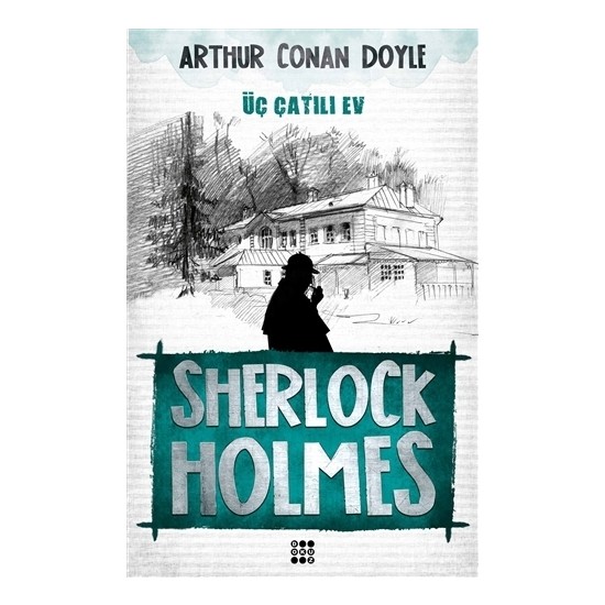 Sherlock Holmes - Üç Çatılı Ev