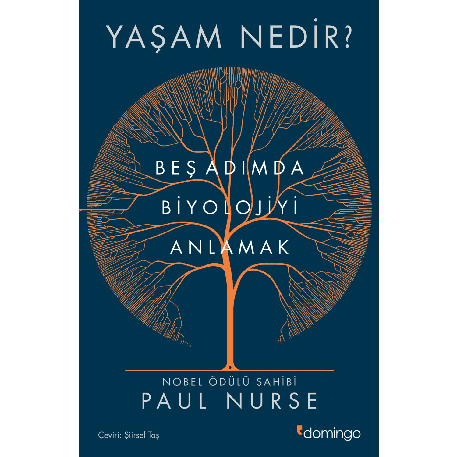 Yaşam Nedir? Beş Adımda Biyolojiyi Anlama Paul Nurse Kitabı