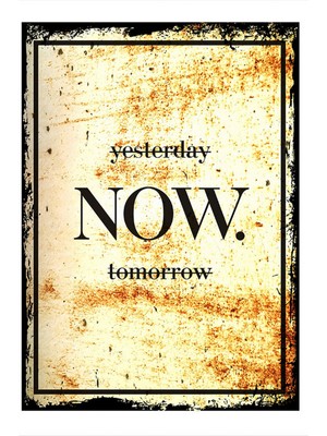 Ekart Bugün Veya Yarın Değil Şimdi Art Mdf Tablo 50CMX 70CM