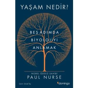 Yaşam Nedir?  Beş Adımda Biyolojiyi Anlama - Paul Nurse