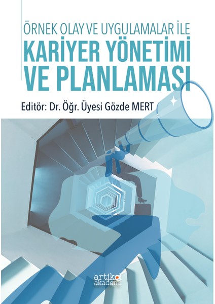 Örnek Olay ve Uygulamalar Ile Kariyer Yönetimi ve Planlaması