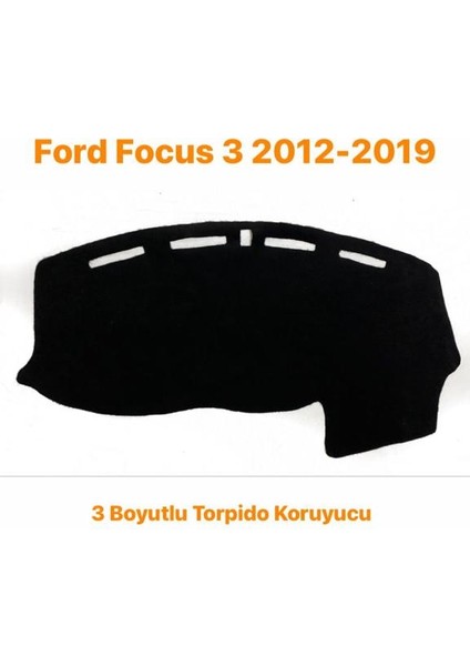Ford Focus 3 2012-2019 Arası 3 Boyutlu Halı Kumaş Torpido Örtüsü