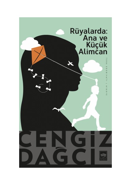 Rüyalarda: Ana ve Küçük Alimcan - Cengiz Dağcı