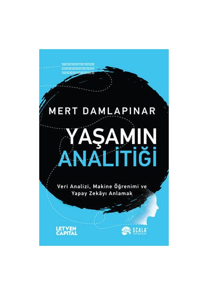 Yaşamın Analitiği Veri Analizi, Makine Öğrenimi ve Yapay Zekayı Anlamak