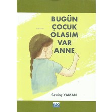 Bugün Çocuk Olasım Var Anne