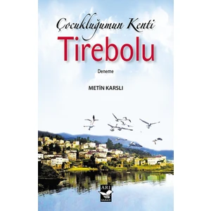 Çocukluğumun Kenti Tirebolu - Metin Karslı