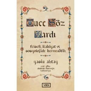 Önce Söz Vardı-Yorumsamacılık Üzerine Bir Deneme