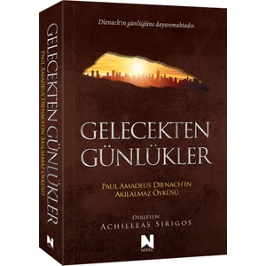 Gelecekten Günlükler - Paul Amadeus Dienach'ın Akılalmaz Öyküsü -  Achilleas Sirigos