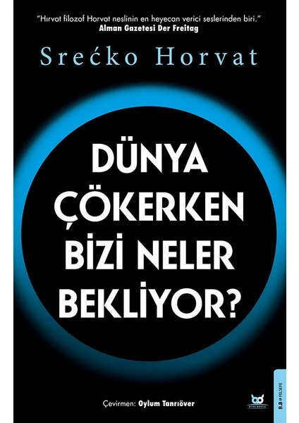 Dünya Çökerken Bizi Neler Bekliyor? - Srecko Horvat