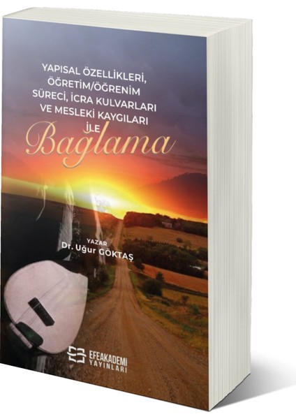 Yapısal Özellikleri, Öğretim/öğrenim Süreci, Icra Kulvarları ve Mesleki Kaygıları ile Bağlama - Uğur Göktaş