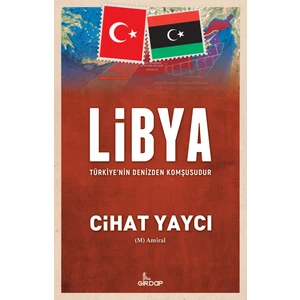 Libya Türkiye’nin Denizden Komşusudur - Cihat Yaycı