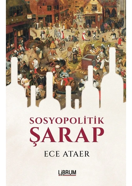 Sosyopolitik Şarap - Ece Ataer