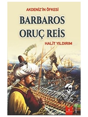 Akdeniz'in Öfkesi Barbaros Oruç Reis