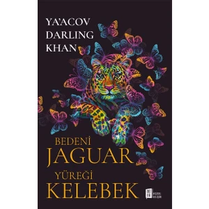 Bedeni  Jaguar  Yüreği  Kelebek - Ya’acov Darling Khan