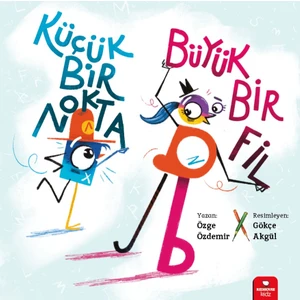 Küçük Düşünürler Serisi Küçük Bir Nokta, Büyük Bir Fil -  Özge Özdemir