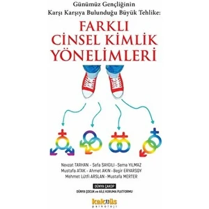 Günümüz Gençliğinin Karşı Karşıya Bulunduğu Büyük Tehlike: Farklı Cinsel Kimlik Yönelimleri