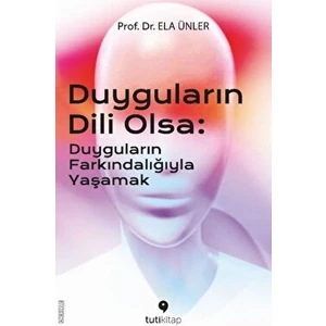 Duyguların Dili Olsa - Ela Ünler