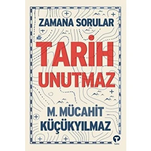 Zamana Sorular / Tarih Unutmaz