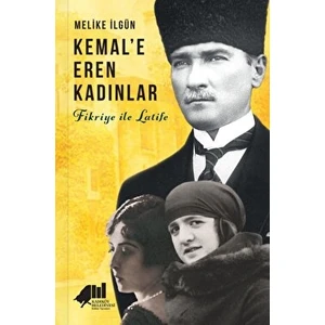 Kemal'e Eren Kadınlar - Fikriye Ile Latife