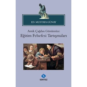 Antik Çağdan Günümüze Eğitim Felsefesi Tartışmaları