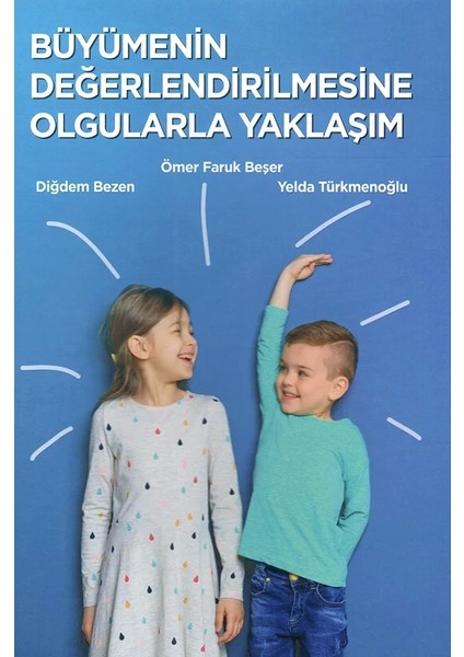 Büyümenin Değerlendirilmesine Olgularla Yaklaşım - Ömer Faruk Beşer (Ciltli)