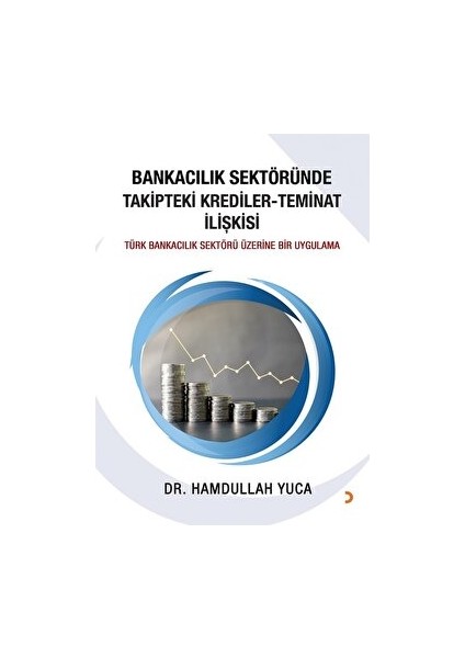 Bankacılık Sektöründe Takipteki Krediler Teminat Ilişkisi