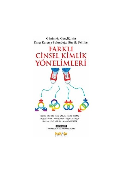 Günümüz Gençliğinin Karşı Karşıya Bulunduğu Büyük Tehlike: Farklı Cinsel Kimlik Yönelimleri