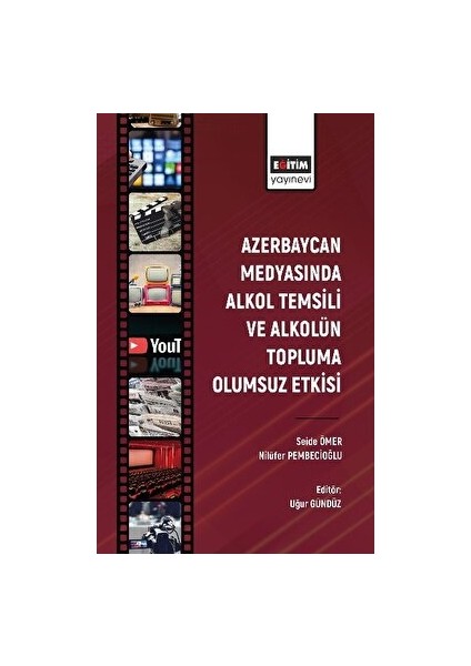 Azerbaycan Medyasında Alkol Temsili ve Alkolün Topluma Olumsuz Etkisi