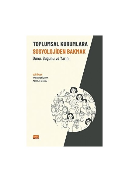 Toplumsal Kurumlara Sosyolojiden Bakmak - Dünü, Bugünü ve Yarını