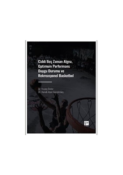 Ciddi Boş Zaman Algısı, Optimum Performans Duygu Durumu ve Rekreasyonel Basketbol