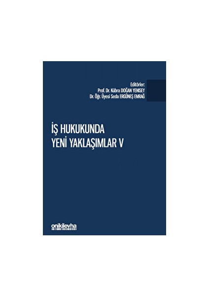 Iş Hukukunda Yeni Yaklaşımlar