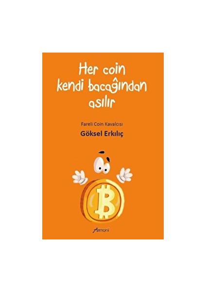 Her Coin Kendi Bacağından Asılır