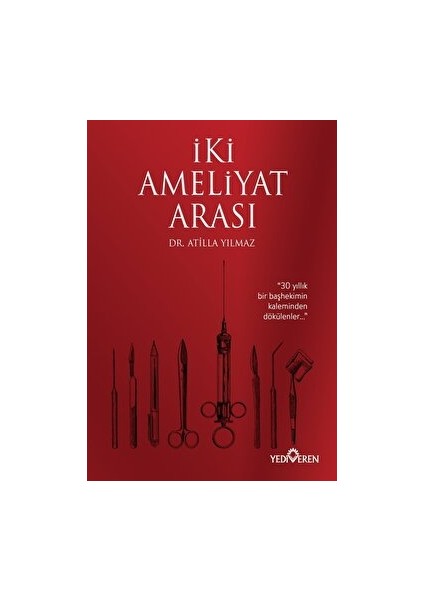İki Ameliyat Arası - Atilla Yılmaz