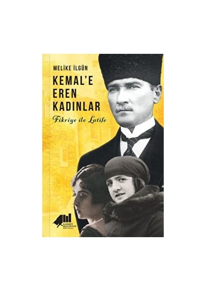 Kemal'e Eren Kadınlar - Fikriye Ile Latife