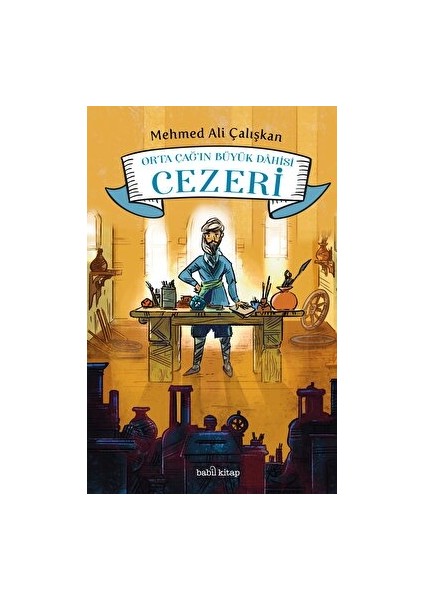 Orta Çağ'ın Büyük Dahisi Cezeri