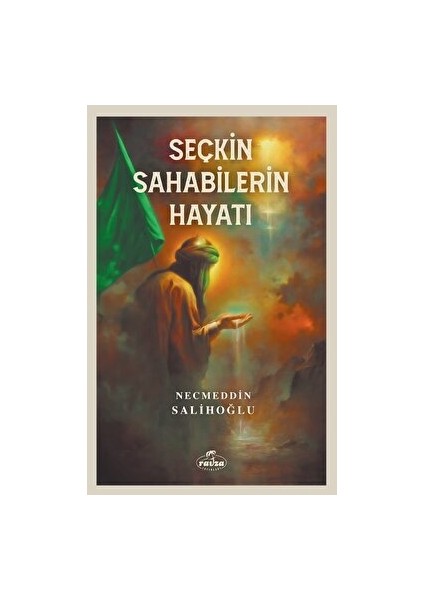Seçkin Sahabilerin Hayatı